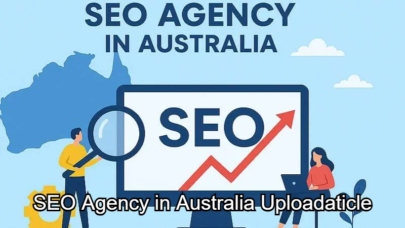 SEO Agency in Australia Uploadaticle